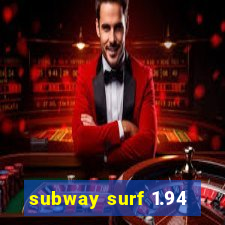 subway surf 1.94